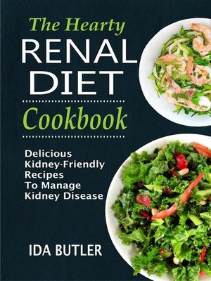 cover image of The Hearty Renal Diet Cookbook Delicious Kidney-Friendly Recipes to Manage Kidney Disease
